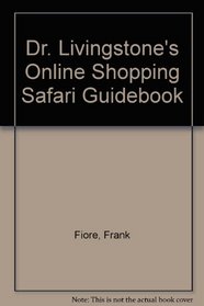 Dr. Livingstone's Online Shopping Safari Guidebook
