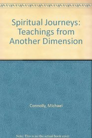 Spiritual journeys: Teachings from another dimension
