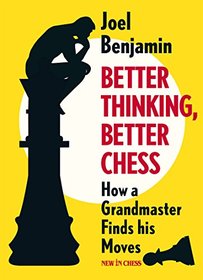 Better Thinking, Better Chess: How a Grandmaster Finds his Moves