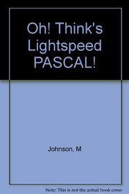 Oh! Thinks Lightspeed Pascal