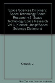 Space Technology / Space Research: Volume 3 (Kleczek, Josip//Space Sciences Dictionary)