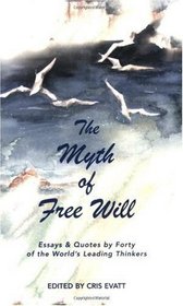 The Myth of Free Will, Vol. 1