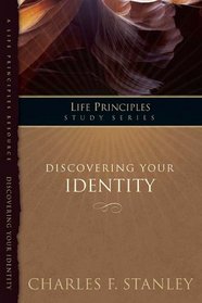 The Life Principles Study Series: Discovering Your Identity (Life Principles Study)