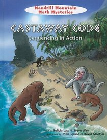 Castaway Code: Sequencing in Action (Mandrill Mountain Math Mysteries)
