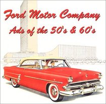 Ford Motor Company Ads of the 50's  60's