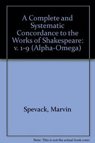 Complete and Systematic Concordance of Works of Shakespeare (Alpha-Omega)