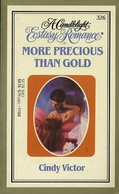 More Precious Than Gold (Candlelight Ecstasy Romance, No 326)