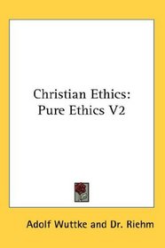 Christian Ethics: Pure Ethics V2
