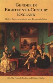 Gender in Eighteenth-Century England : Roles, Representations and Responsibilities