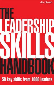 The Leadership Skills Handbook: 50 Key Skills from 1,000 Leaders