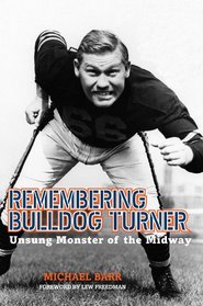 Remembering Bulldog Turner: Unsung Monster of the Midway (Sport in the American West)