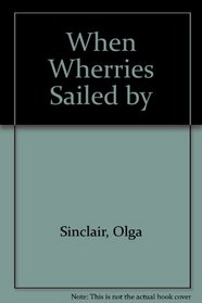 When Wherries Sailed by