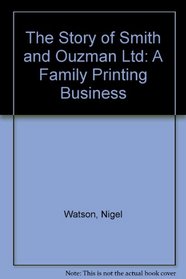 The Story of Smith and Ouzman Ltd: A Family Printing Business