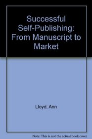 Successful Self-Publishing from Manuscript to Market