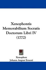 Xenophontis Memorabilium Socratis Doctorum Libri IV (1772) (German Edition)
