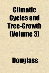 Climatic Cycles and Tree-Growth (Volume 3)