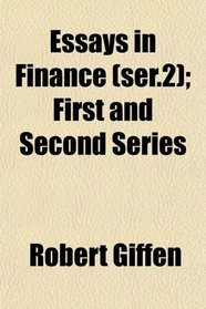 Essays in Finance (ser.2); First and Second Series