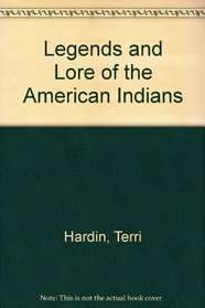 Legends and Lore of the American Indians