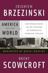 America and the World: Conversations on the Future of American Foreign Policy