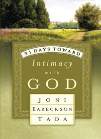 31 Days Toward Intimacy with God (31 Days Series)