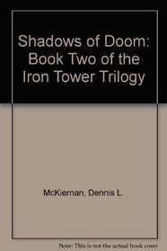 Shadows of Doom: Book Two of the Iron Tower Trilogy (Book two of The iron tower trilogy)