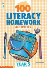 100 Literacy Homework Activities for Year 5: Year 5