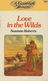 Love in the Wilds (Candlelight Romance, No 590)