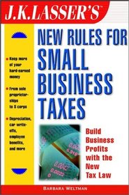 J.K. Lasser's New Rules for Small Business and Tax