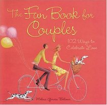 The Fun Book for Couples : 102 Ways to Celebrate Love