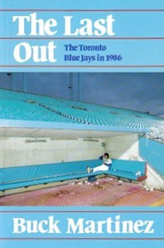 The Last Out: the Toronto Blue Jays in 1986