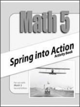 Math 5 for Christian Schools (2nd Edition) Spring Into Action Activity Book