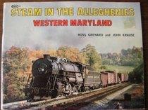 Steam in Alleghenies: Western Maryland (Carstens Hobby Books : C37)