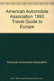 American Automobile Association 1990 Travel Guide to Europe