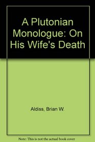 A Plutonian Monologue: On His Wife's Death
