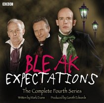 Bleak Expectations: The Complete Fourth Series (BBC Audio)