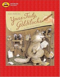 Yours Truly, Goldilocks (Stories to Go!)