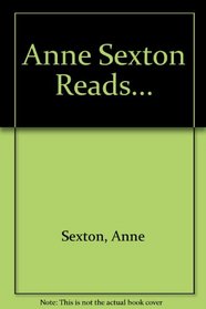 Anne Sexton Reads Her Kind/Divorce, Thy Name Is Woman/Little Girl, My String Bean, My Lovely Woman and Other Poems/Cassette
