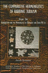 The Comparative Hermeneutics of Rabbinic Judiasm Volume 1