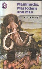 Mammoths, Mastodons and Man (Puffin books)