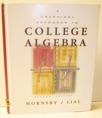 Graphical Approach to College Algebra (2nd Edition)