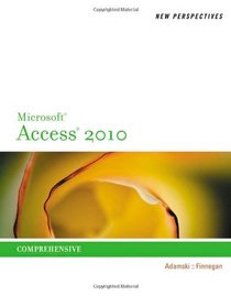 New Perspectives on Microsoft  Access 2010, Comprehensive