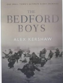 The Bedford Boys: One Small Town's D-Day Sacrifice