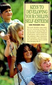 Keys to Developing Your Child's Self-Esteem (Barron's Parenting Keys)