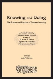 Knowing and Doing: The Theory and Practice of Service-Learning