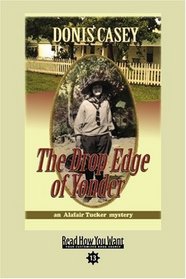 The Drop Edge of Yonder (EasyRead Comfort Edition): An Alafair Tucker Mystery