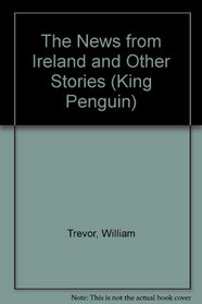 The News from Ireland : And Other Stories (An Elizabeth Sifton Book)