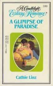 A Glimpse Of Paradise (Candlelight Ecstasy Romance, No 330)