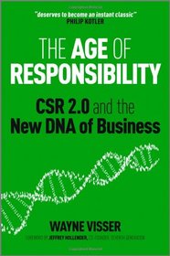 The Age of Responsibility: CSR 2.0 and the New DNA of Business