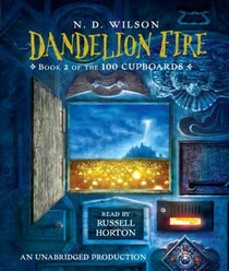 Dandelion Fire: Book 2 of the 100 Cupboards