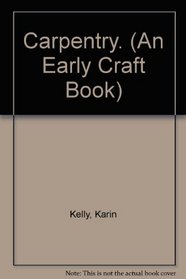 Carpentry. (An Early Craft Book)